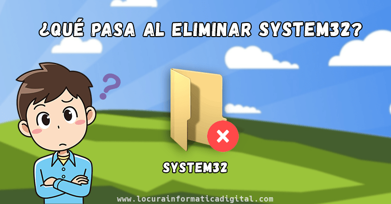 ¿Qué pasa si intentamos Eliminar la Carpeta System32?