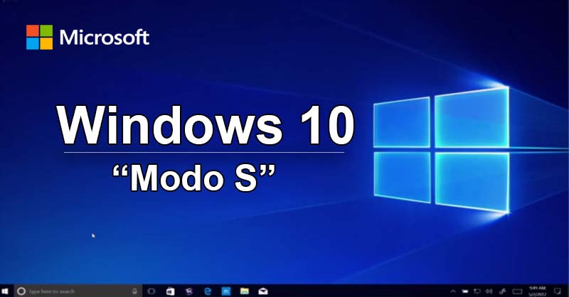 ¿Qué es el "Modo S" en Windows 10?